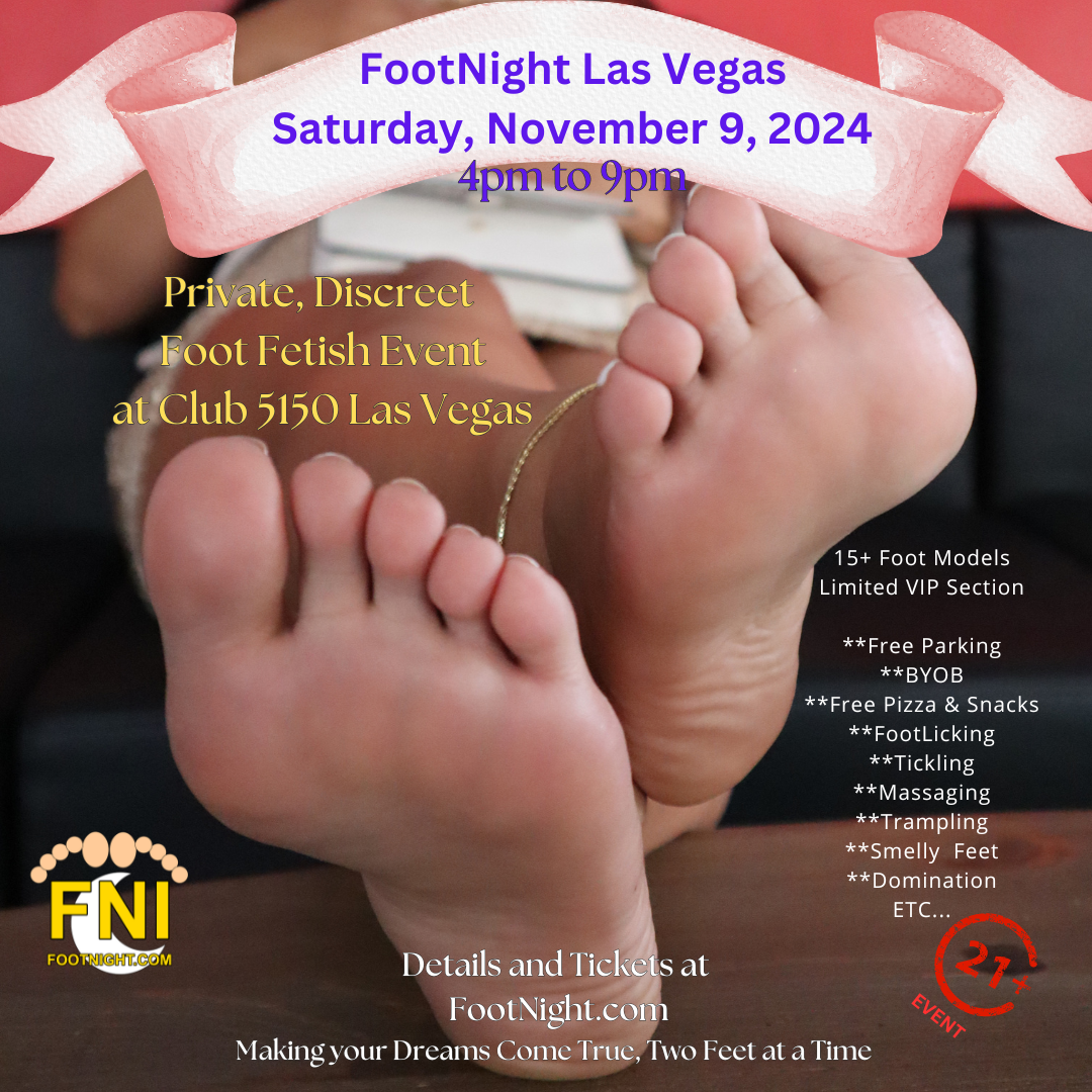 Feet, Foot fetish, las vegas feet, footnight, feet worship November 2024